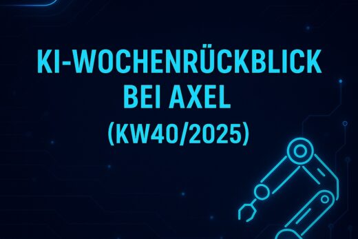 KI - Wochenrückblick bei Axel (KW 40 / 2025)